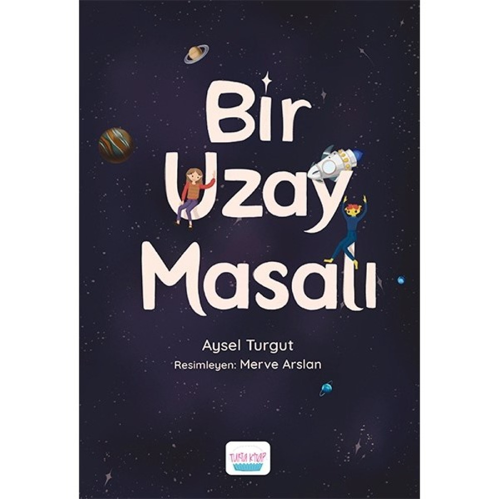 Bir Uzay Masalı - Aysel Turgut Çocuk Öykü Fiyatı