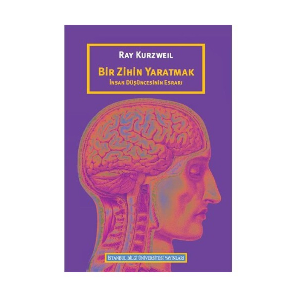 Bir Zihin Yaratmak: İnsan Düşüncesinin Esrarı - Ray Kurzweil Akademik Fiyatı