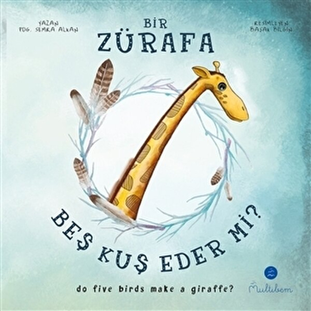 Bir Zürafa Beş Kuş Eder Mi? - Do Five Birds Make A Giraffe? Çocuk Öykü Fiyatı