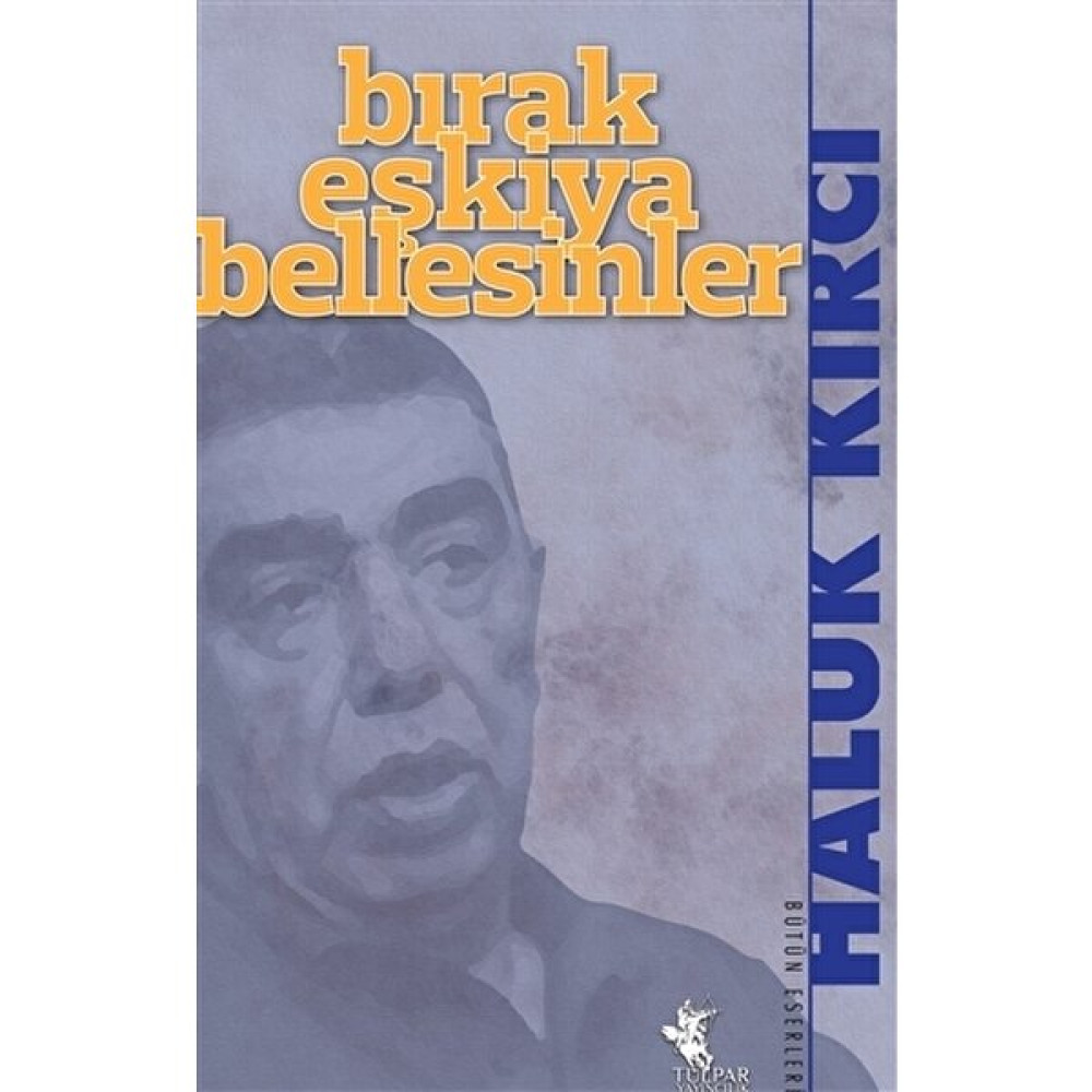 Bırak Eşkiya Bellesinler Mektup - Anı - Günlük - Anlatı Fiyatı