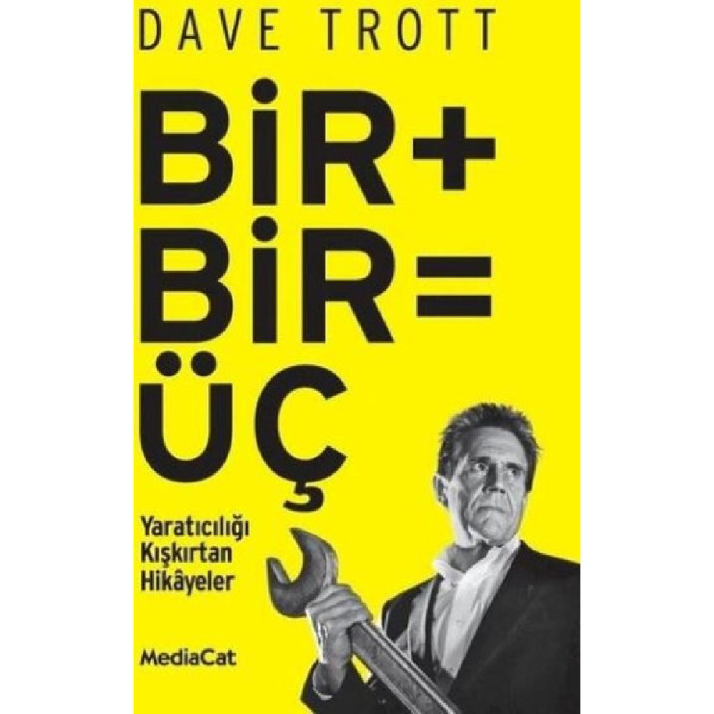 Bir+Bir=Üç - Yaratıcılığı Kışkırtan Hikayeler Ekonomi Pazarlama Kitapları Fiyatı