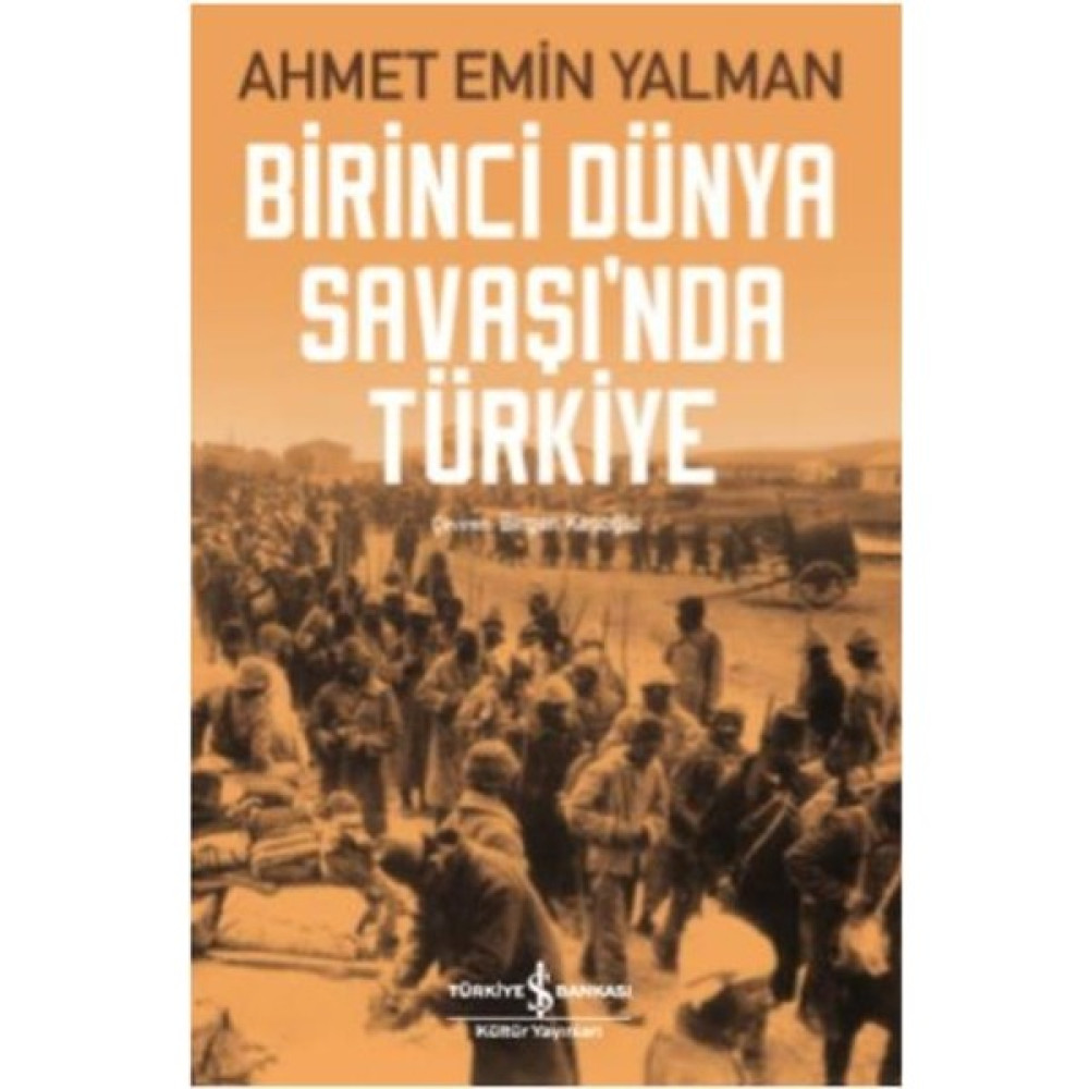 Birinci Dünya Savaşı’nda Türkiye - Ahmet Emin Yalman Yakın Türkiye Tarihi Fiyatı