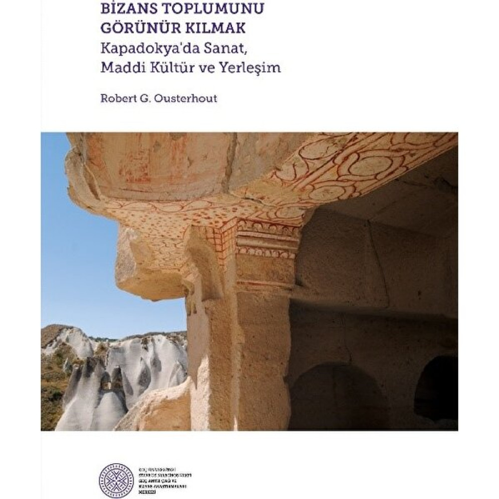 Bizans Toplumunu Görünür Kılmak - Robert G.ousterhout İnceleme Kitapları Fiyatı