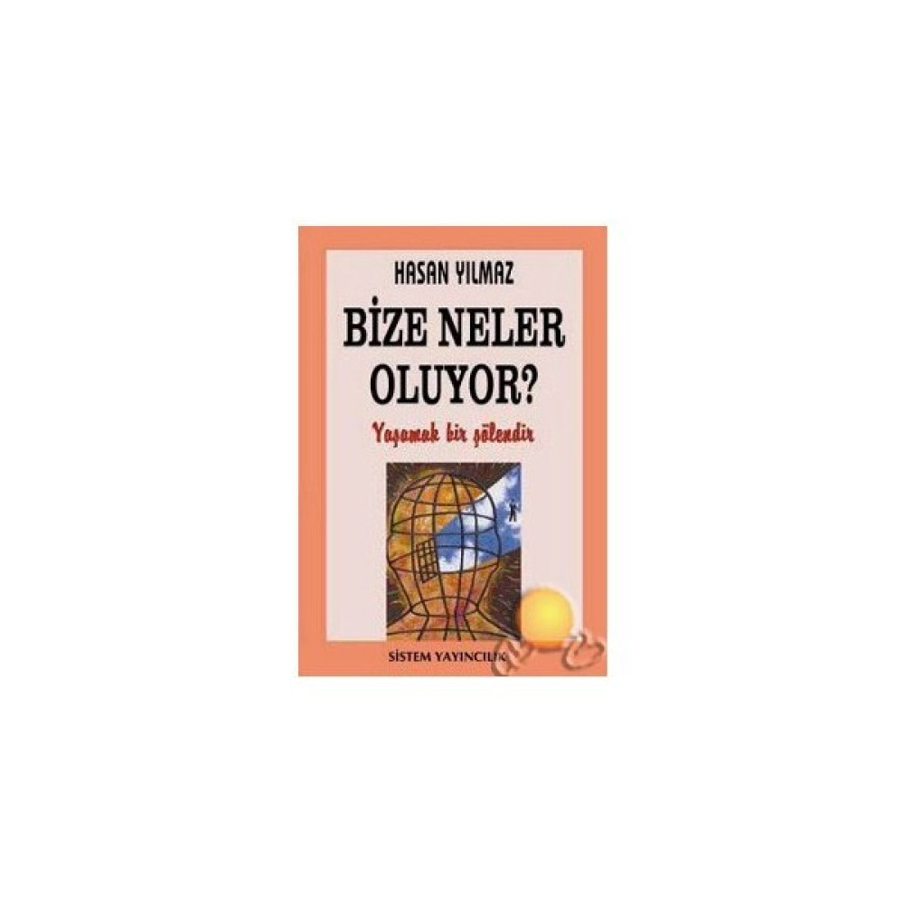 Bize Neler Oluyor? / Yaşamak Bir Şölendir Kişisel Gelişim ve Psikoloji Fiyatı
