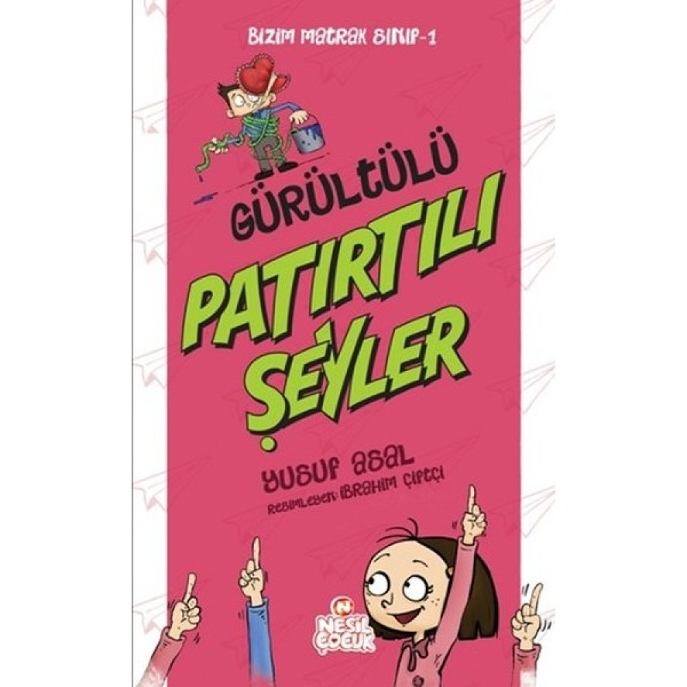 Bizim Matrak Sınıf 1 - Gürültülü Patırtılı Şeyler - Yusuf Asal Çocuk Masal Fiyatı