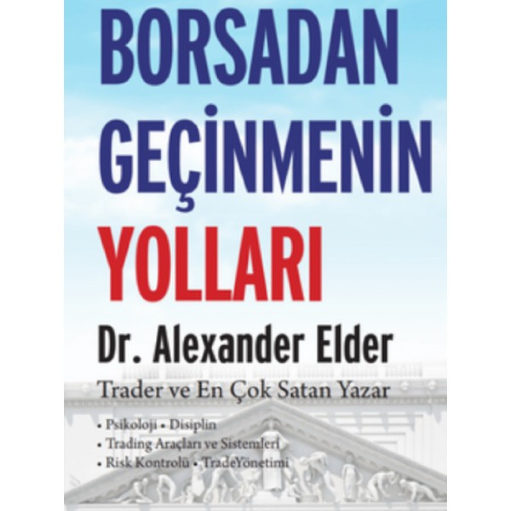 Borsadan Geçinmenin Yolları - Dr. Alexander Elder Ekonomi Pazarlama Kitapları Fiyatı