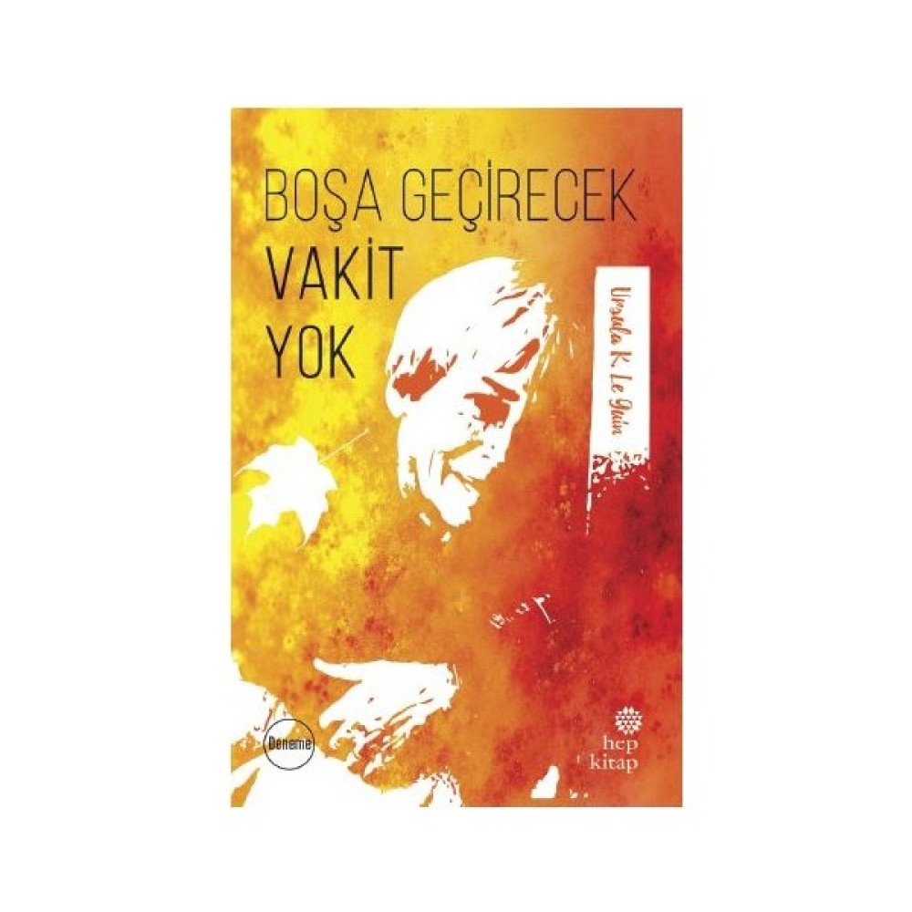 Boşa Geçirecek Vakit Yok - Ursula K. Le Guin Deneme - İnceleme Fiyatı