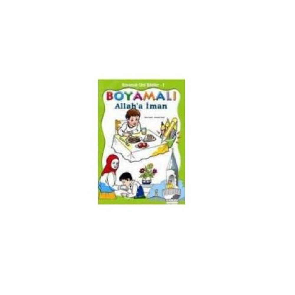 Boyamalı Dini Bilgiler 1 - Allaha İman - Mürşide Uysal Aktivite & Eğitici Kitaplar Fiyatı