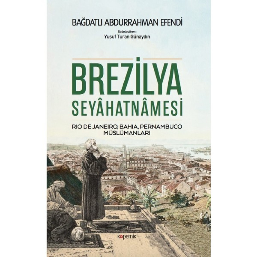 Brezilya Seyahatnamesi - Bağdatlı Abdurrahman Efendi Tarih Fiyatı