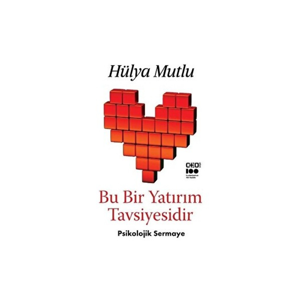 Bu Bir Yatırım Tavsiyesidir - Psikolojik Sermaye - Hülya Mutlu Kişisel Gelişim ve Psikoloji Fiyatı