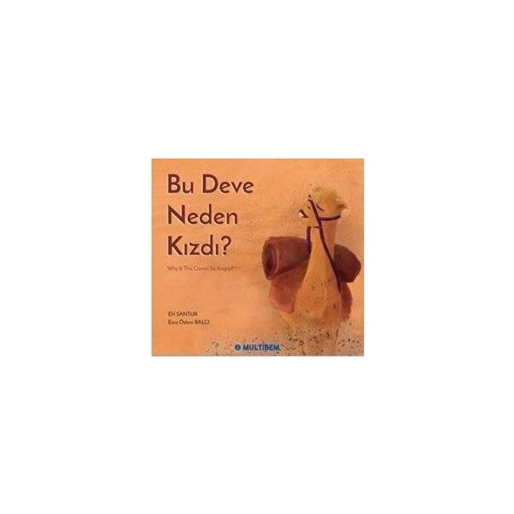 Bu Deve Neden Kızdı? Why Is The Camel So Angry? Çocuk Masal Fiyatı