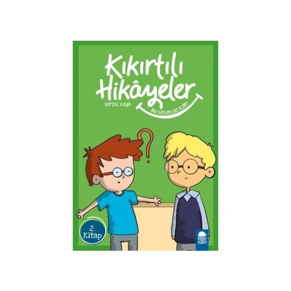 Bu Gelen De Kim? Kıkırtılı Hikayeler 2. Kitap / 3. Sınıf Okuma Kitabı - Serpil Kaya Çocuk Öykü Fiyatı