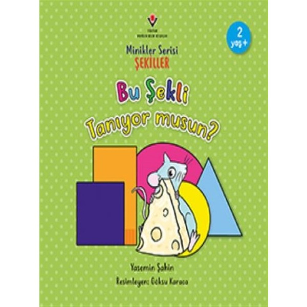 Bu Şekli Tanıyor Musun? - Minikler Serisi Şekiller - Yasemin Şahin Okul Öncesi Eğitici & Öğretici Kitaplar Fiyatı