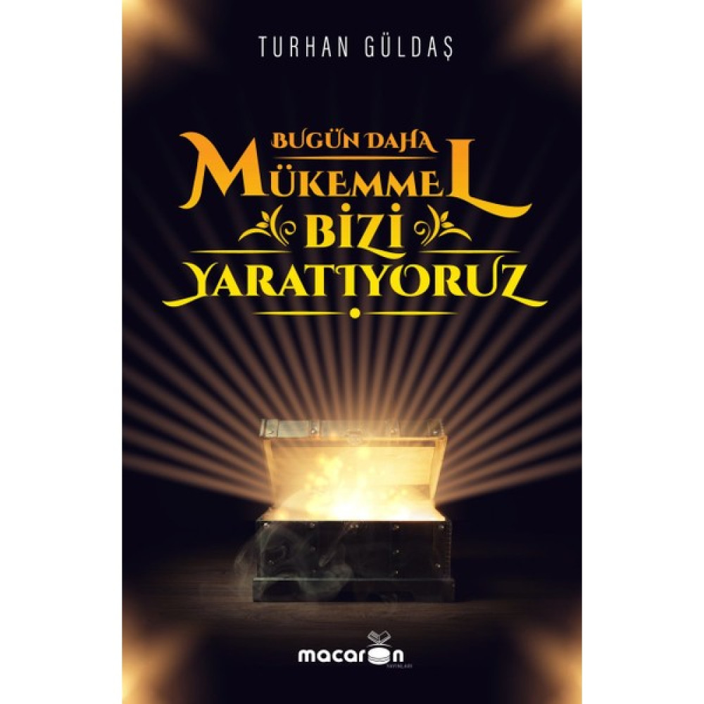 Bugün Daha Mükemmel Bizi Yaratıyoruz - Turhan Güldaş Kişisel Gelişim ve Psikoloji Fiyatı