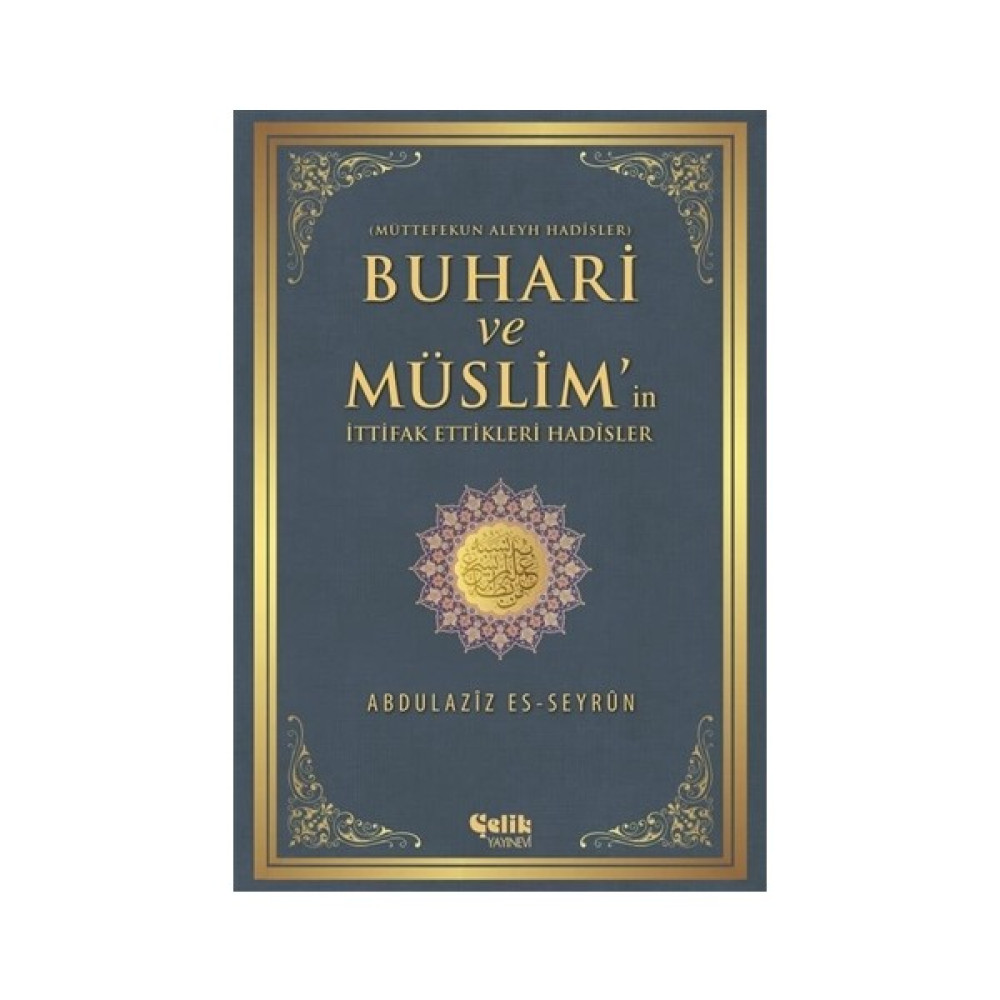 Buhari ve Müslim'in İttifak Ettiği Hadisler - Abdulaziz Es-Seyrun İnceleme Kitapları Fiyatı