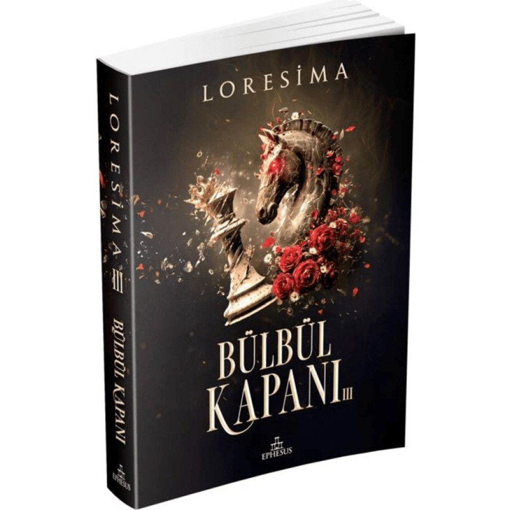 Bülbül Kapanı - 3 Loresima Ciltsiz 576 Sayfa Türkçe Edebiyat Kitabı Ephesus Yayınları Aşk Roman ve Öyküleri Fiyatı