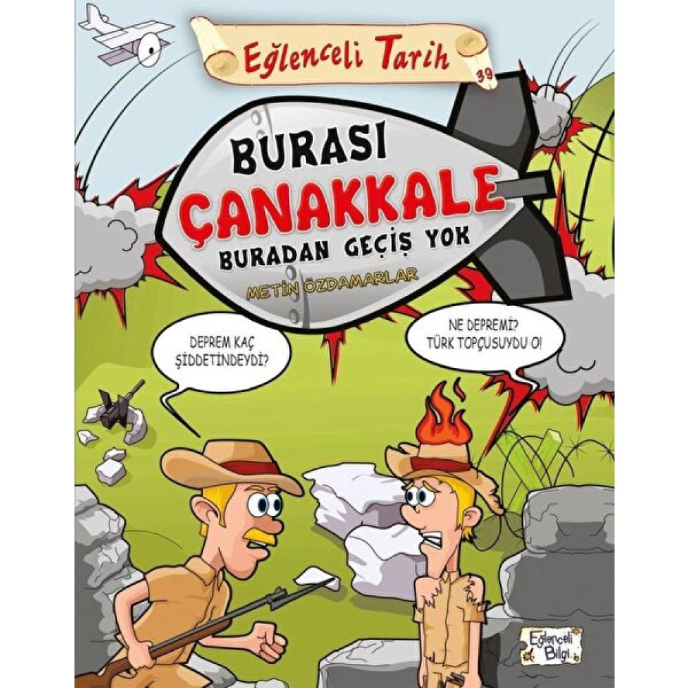 Burası Çanakkale Buradan Geçiş Yok - Metin Özdamarlar Okul Öncesi Eğitici & Öğretici Kitaplar Fiyatı
