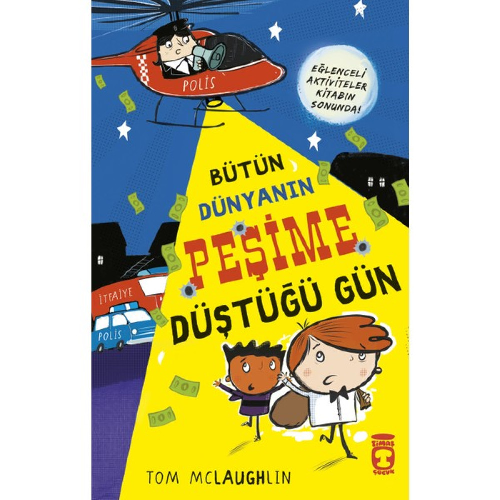 Bütün Dünyanın Peşime Düştüğü Gün - Tom Mclaughlin Çocuk Roman Fiyatı