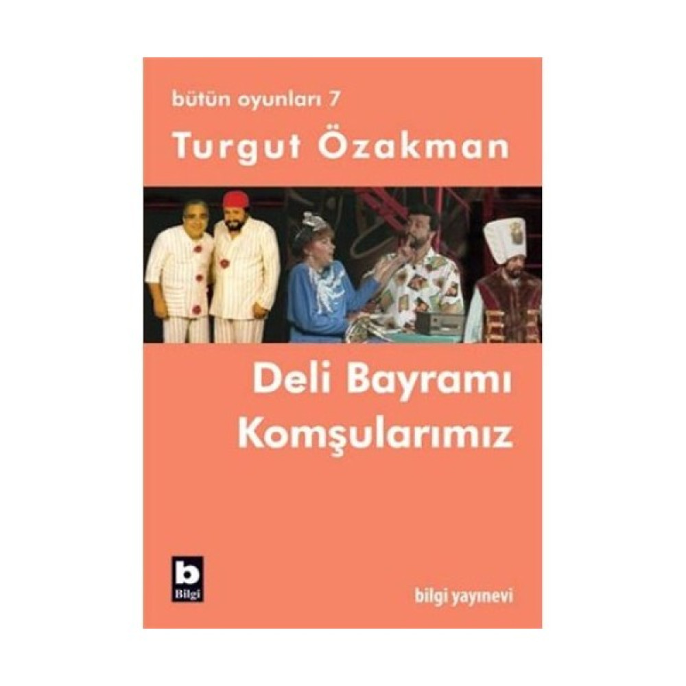 Bütün Oyunları-7: Deli Bayramı - Komşularımız Tiyatro - Piyes Fiyatı