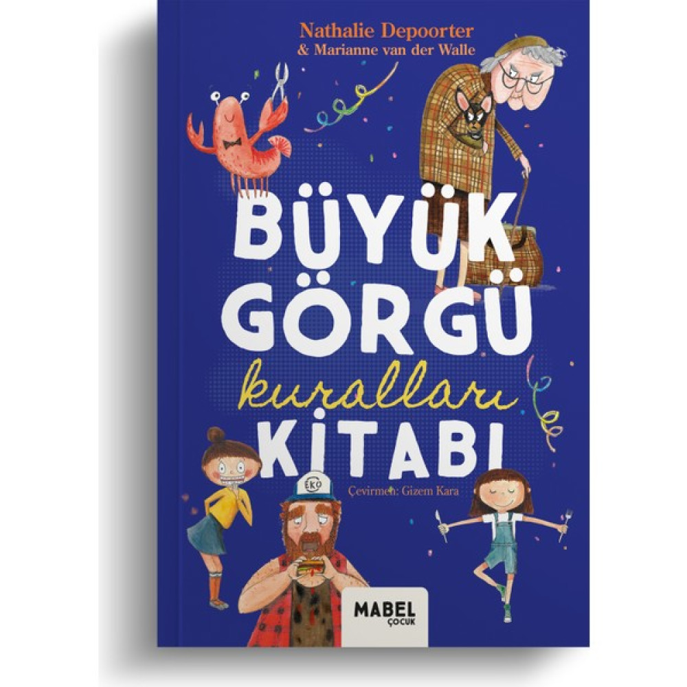 Büyük Görgü Kuralları Kitabı - 8 Yaş ve Üzerindeki Kibar Hanım ve Beyler Için - Nathalie Depoorter Zihinsel Gelişim Kitapları Fiyatı