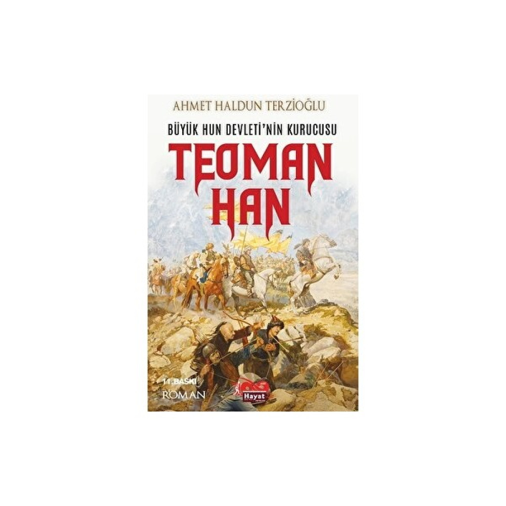 Büyük Hun Devleti’nin Kurucusu Teoman Han - Ahmet Haldun Terzioğlu Edebiyat Fiyatı