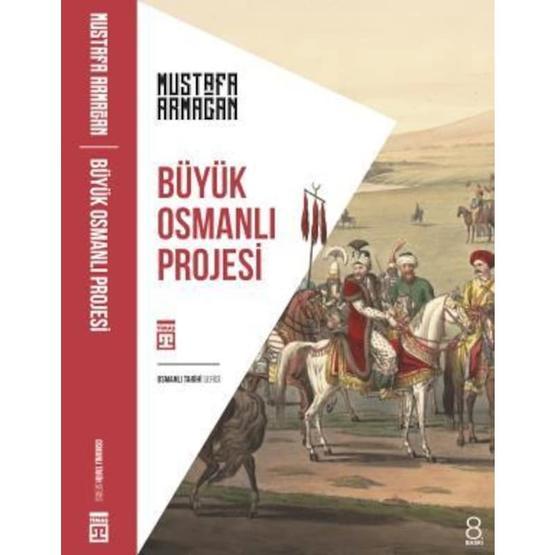 BÜYÜK OSMANLI PROJESI - MUSTAFA ARMAĞAN