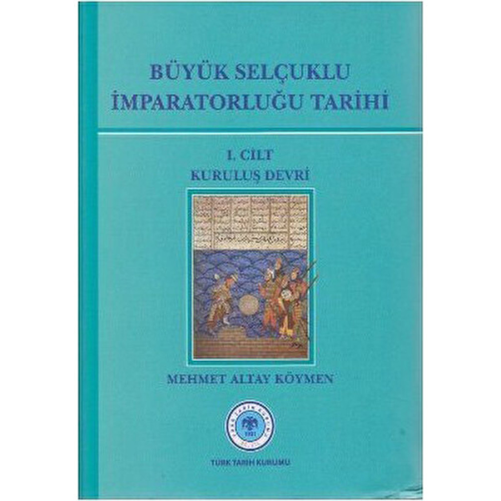 Büyük Selçuklu İmparatorluğu Tarihi 1. Cilt-Mehmet Altay Köymen Osmanlı Tarihi Fiyatı