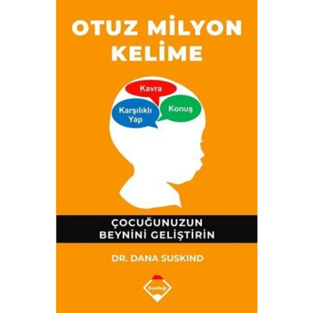 Buzdağı 30 Milyon Kelime Çocuğunuzun Beynini Geliştirin Dr. Dana Suskind Çocuk Bakımı Kitapları Fiyatı