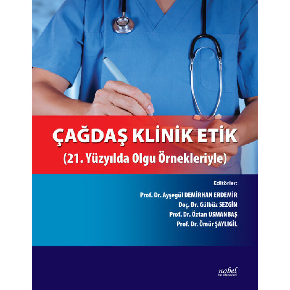 Çağdaş Klinik Etik: 21. Yüzyılda Olgu Örnekleriyle - Ayşegül Demirhan Erdemir Tıp Kitapları Fiyatı