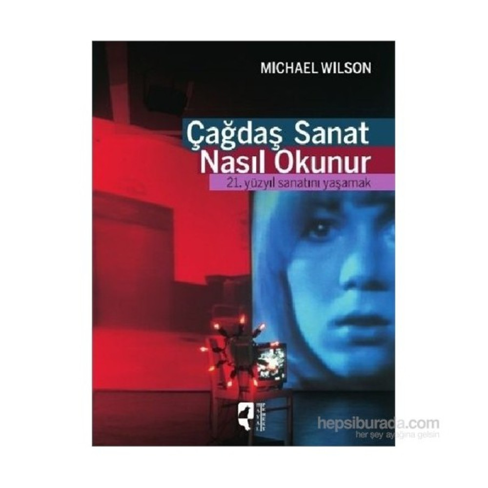Çağdaş Sanat Nasıl Okunur-Michael Wilson Sanat Mimari Kitapları Fiyatı