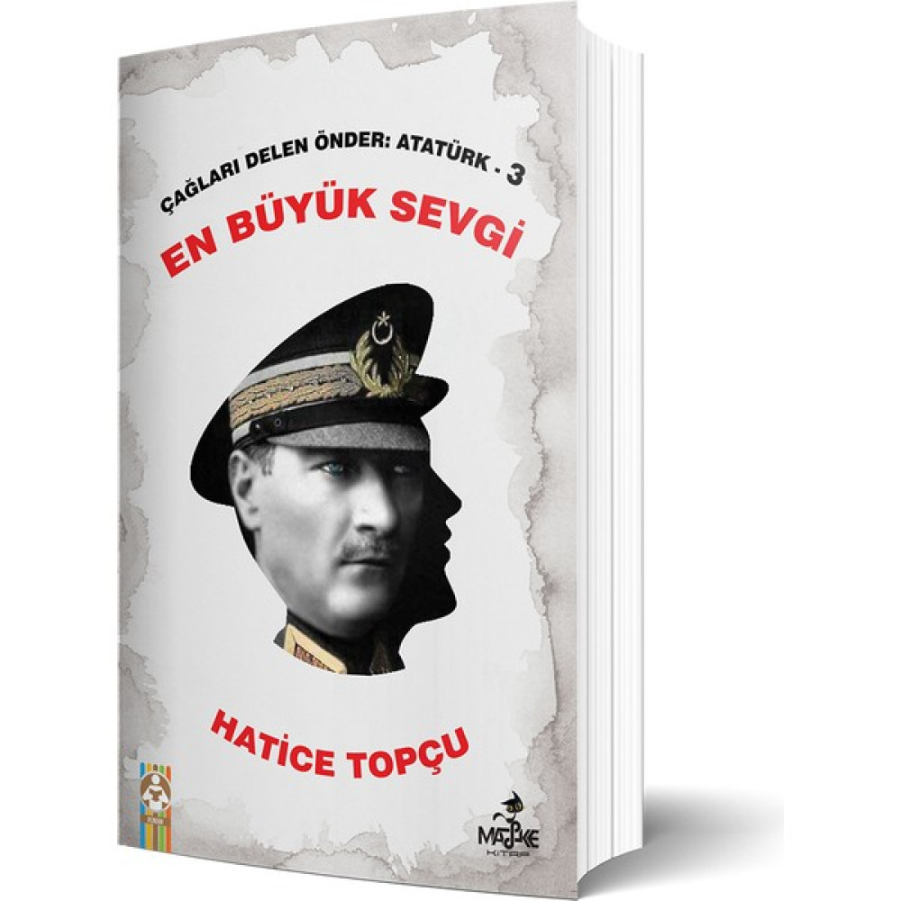 Çağları Delen Önder : Atatürk -3 En Büyük Sevgi - Hatice Topçu Çocuk ve Gençlik Fiyatı