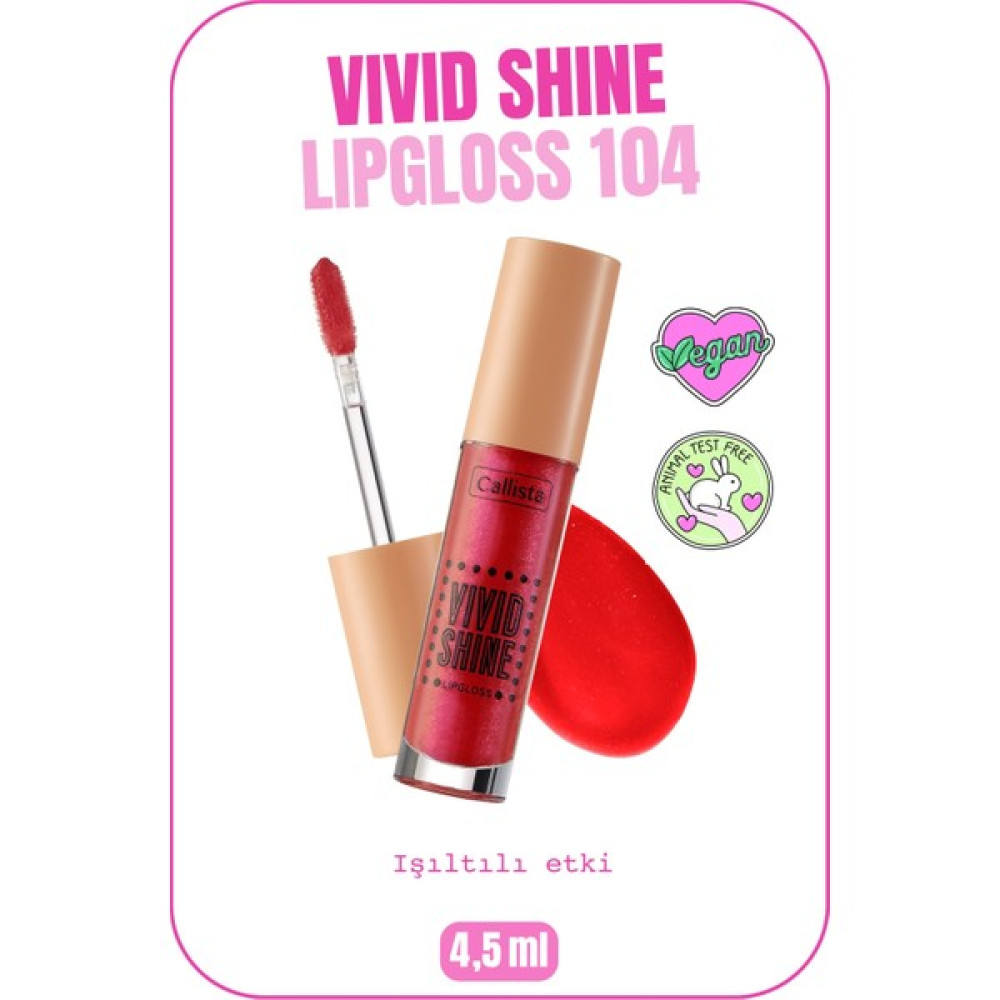 Callista Beauty Callista Vivid Shine Lipgloss Nemlendiricili Dudak Parlatıcısı 104 Candy Apple - Kırmızı Rujlar & Dudak Parlatıcıları Fiyatı