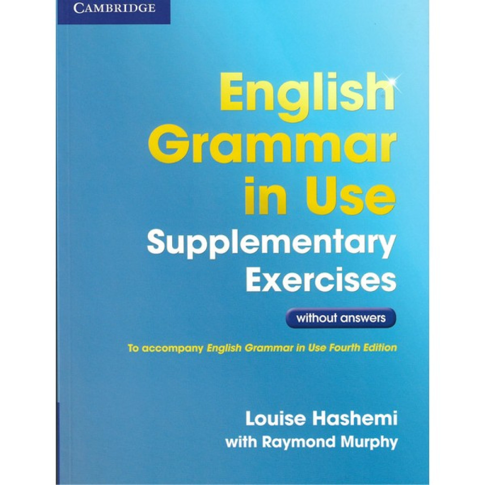 Cambridge University Press English Grammar In Use Supplementary Exercises Without Answers Yabancı Dil Öğretici Kitaplar ve Eğitim Setleri Fiyatı