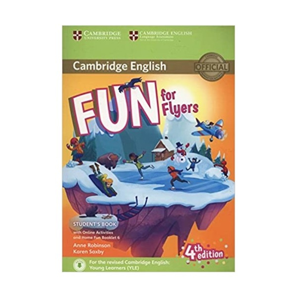 Cambridge University Press Fun For Flyers Student's Book With Home Fun Booklet And Online Activities With Audio 4th Edition Yabancı Dil Öğretici Kitaplar ve Eğitim Setleri Fiyatı