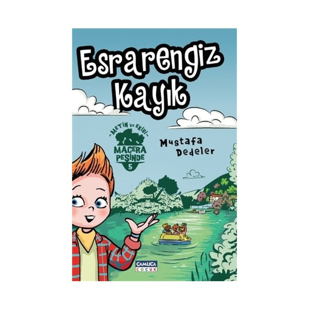 Çamlıca Çocuk Yayınları Esrarengiz Kayık - Metin ve Ekibi 5 Okul Öncesi Eğitici & Öğretici Kitaplar Fiyatı