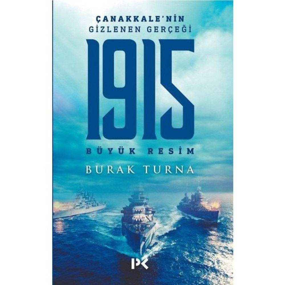 Çanakkale’Nin Gizlenen Gerçeği-1915 Büyük Resim - Burak Turna Osmanlı Tarihi Fiyatı