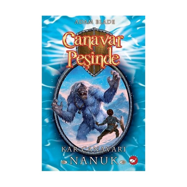 Canavar Peşinde 5: Kar Canavarı Nanuk - Adam Blade Diğer Fiyatı