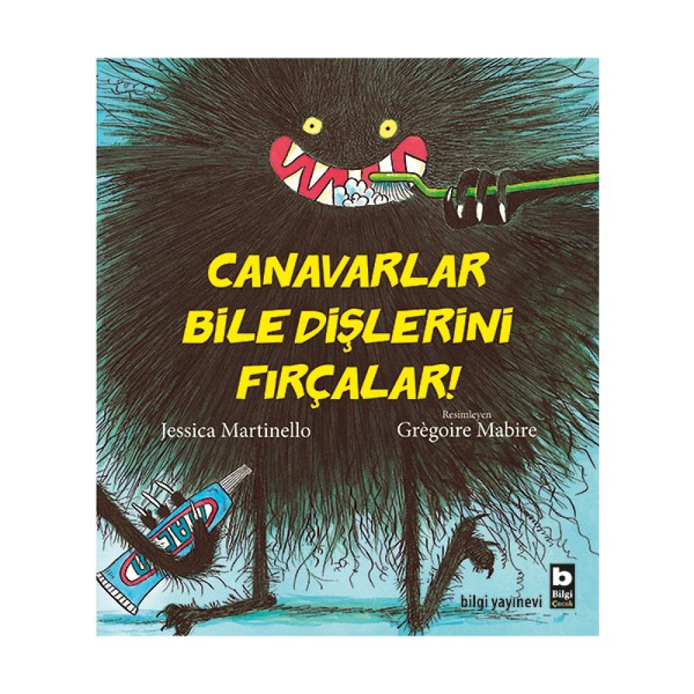 Canavarlar Bile Dişlerini Fırçalar - Jessica Martinello Çocuk Öykü Fiyatı