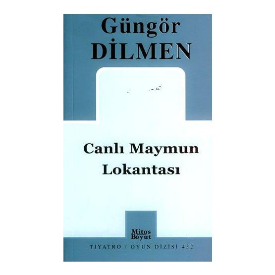 CANLI MAYMUN LOKANTASI - GÜNGÖR DILMEN