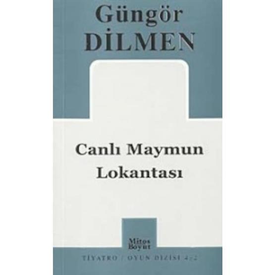 CANLI MAYMUN LOKANTASI - GÜNGÖR DILMEN