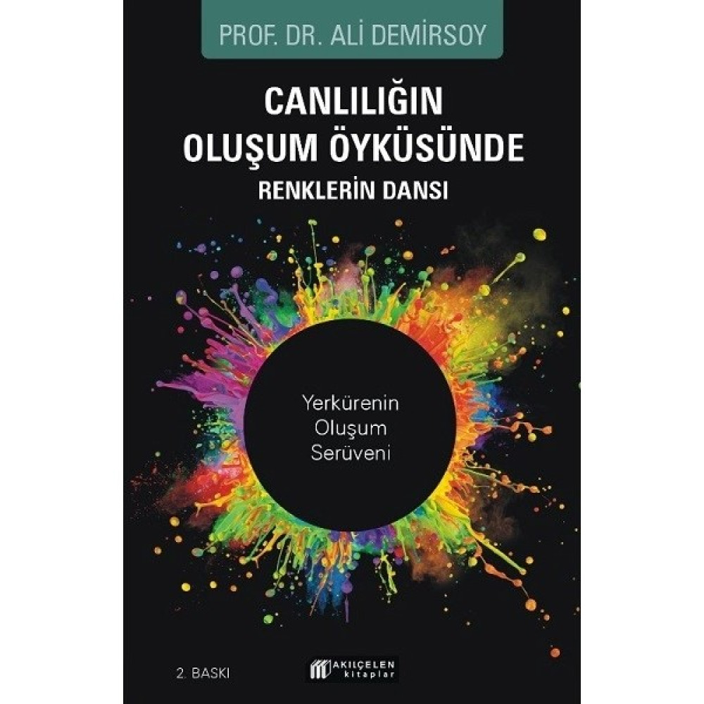 Canlılığın Oluşum Öyküsünde Renklerin Dansı - Ali Demirsoy Akademik Fiyatı