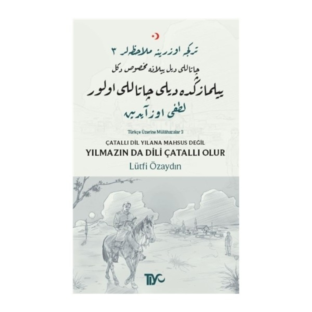 Çatallı Dil Yılana Mahsus Değil Yılmazın Da Dili Çatallı Olur - Lütfi Özaydın Din Kitapları Fiyatı