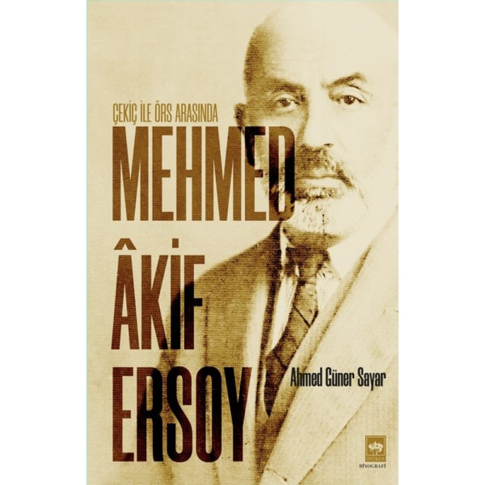 Çekiç ile Örs Arasında Mehmed Akif Ersoy - Ahmed Güner Sayar Deneme - İnceleme Fiyatı