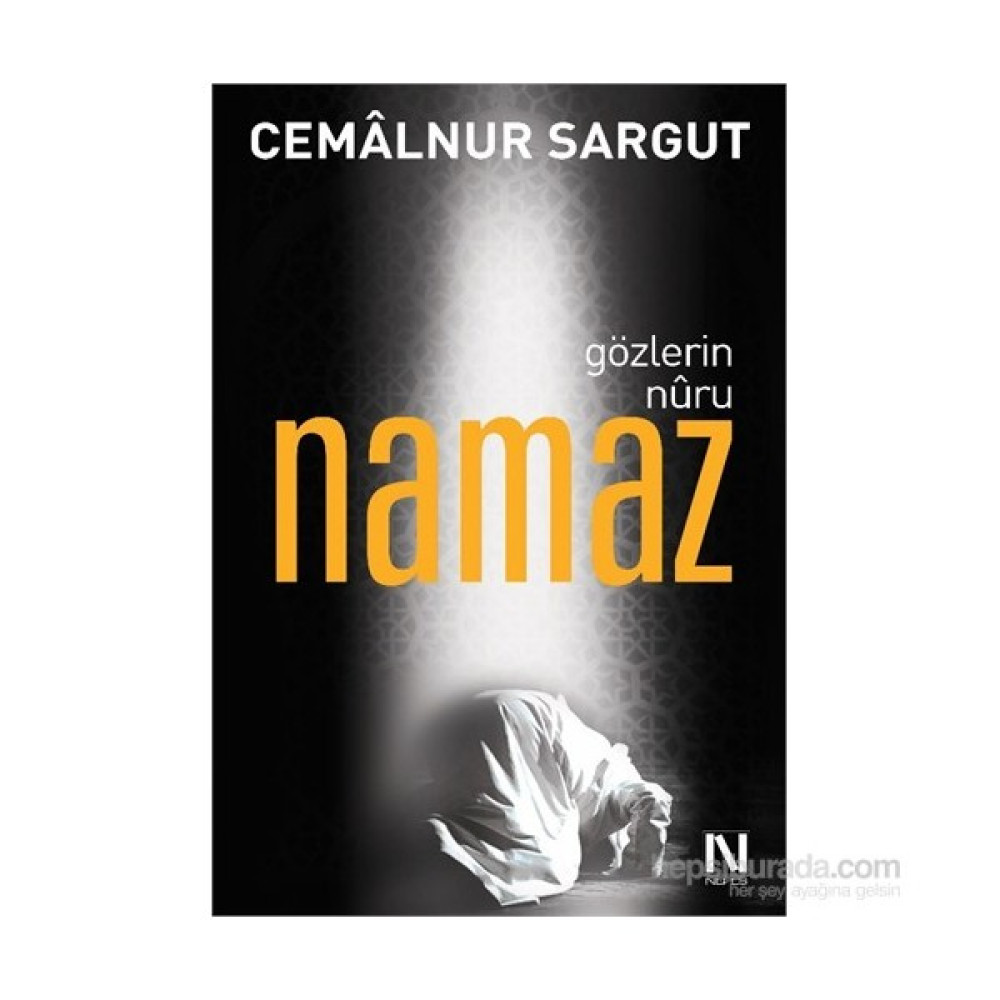 Cemalnur Sargut Gözlerin Nuru Namaz Kitabı Nefes Yayıncılık Eğitim Düzeyi: Normal Boy Din Kitapları Fiyatı