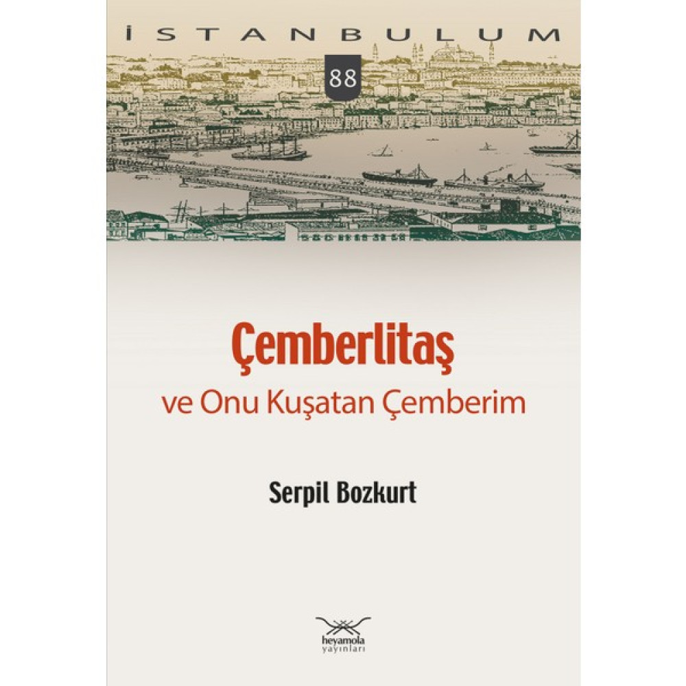 Çemberlitaş ve Onu Kuşatan Çemberim - Serpil Bozkurt Mektup - Anı - Günlük - Anlatı Fiyatı