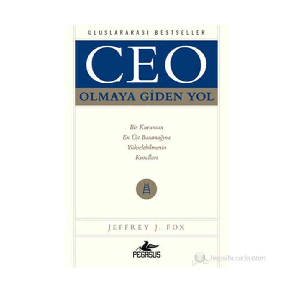 Ceo Olmaya Giden Yol - Jeffrey J. Fox Ekonomi Pazarlama Kitapları Fiyatı