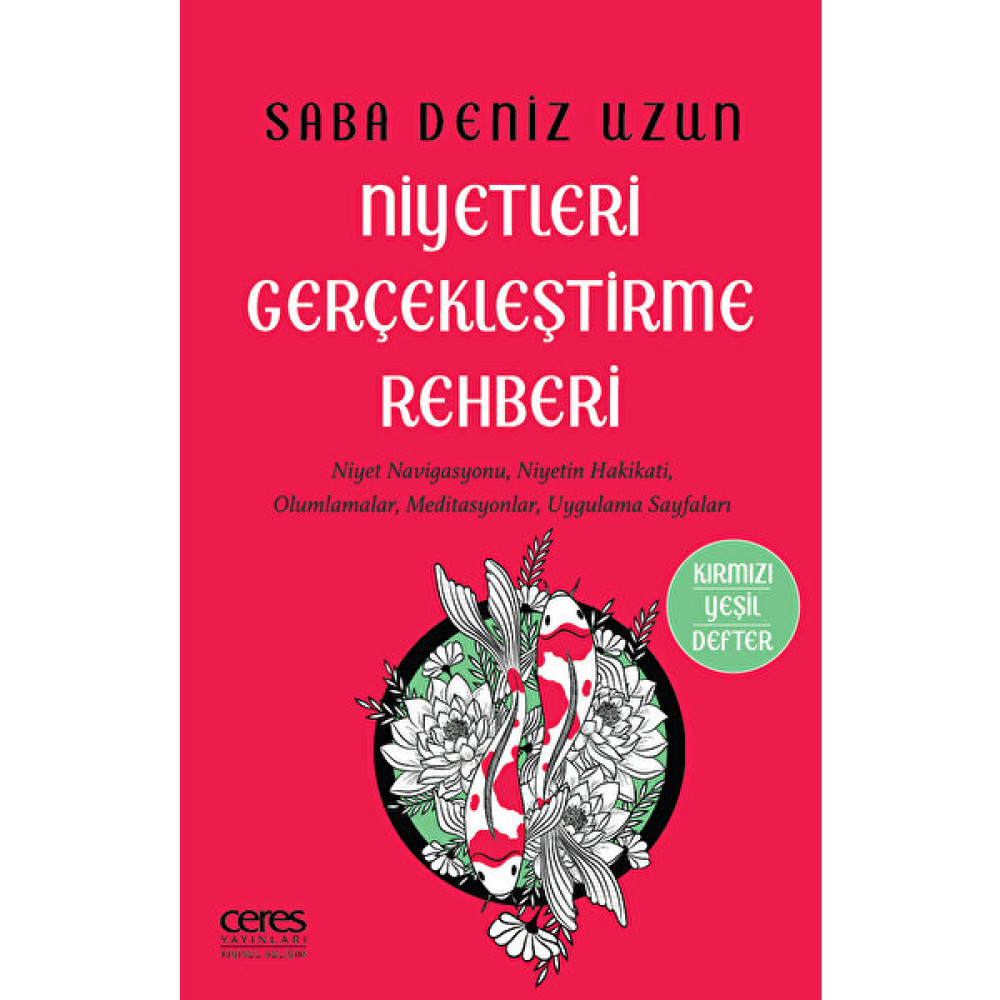 Ceres Yayınları Niyetleri Gerçekleştirme Rehberi - Saba Deniz Uzun Kişisel Gelişim ve Psikoloji Fiyatı