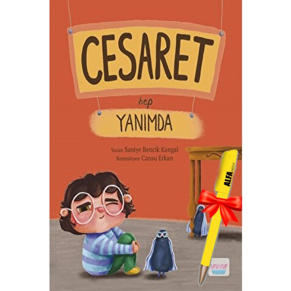 Cesaret Hep Yanımda - Saniye Bencik Kangal + Alfa Moda Kalem - Turta Kitap - Saniye Bencik Kangal Çocuk Roman Fiyatı