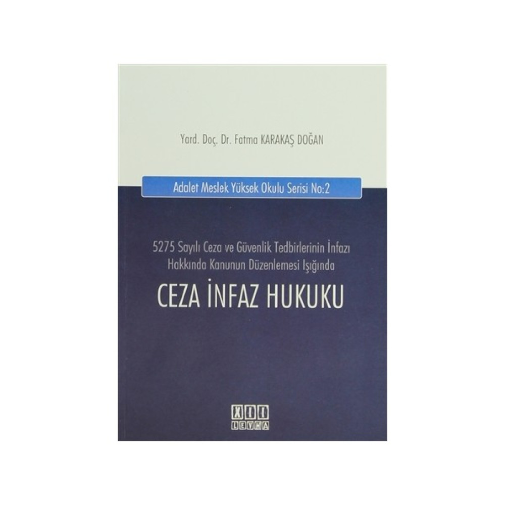 Ceza İnfaz Hukuku 5275 Sayılı Ceza ve Güvenlik Tedbirlerinin İnfazı Hakkında Kanunun Düzenlemesi Işığında Akademik Fiyatı