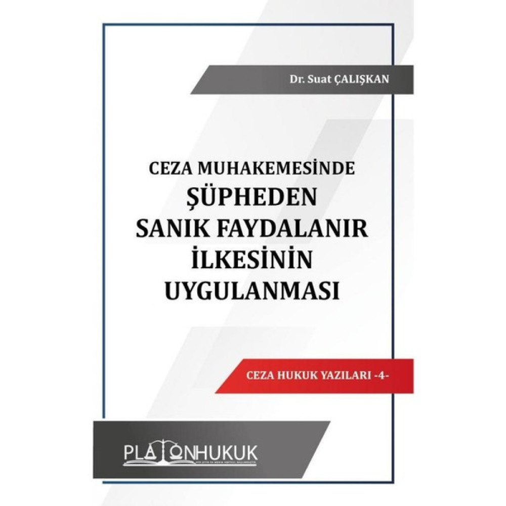 Ceza Muhakemesinde Şüpheden Sanık Faydalanır İlkesinin Uygulanması - Suat Çalışkan Genel Hukuk Fiyatı